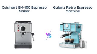 Cuisinart EM100 vs Galanz Retro Espresso Machine [upl. by Razaile]