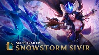 Snowstorm Sivir  Skins Trailer  League of Legends [upl. by Dylan]