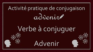 Conjugaison des verbes  Verbe Advenir [upl. by Nahum865]