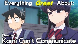 Everything GREAT About Komi Cant Communicate  Season 1 [upl. by Aimil]