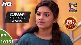 Crime Patrol Dastak  Ep 1013  Full Episode  5th April 2019 [upl. by Alrich882]