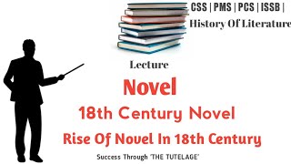 Eighteenth Century Novel18th century novelReasons for the rise of 18th century novelWhat is novel [upl. by Pallua]