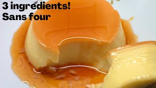 3 ingredients Flan ou crème caramel 🍮 sans four cuisson en 15min  Caramel Flan without oven [upl. by Verna641]