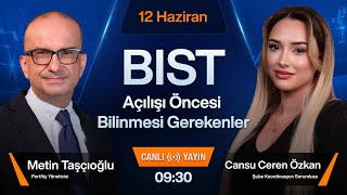 12 Haziran 0930  BIST BIMAS PGSUS YKBNK EREGL LIDFA GESAN KARSN ANSGR TUPRS [upl. by Eskill]