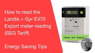 How to read the Landis  Gyr E470 Export meter reading SEG Tariff [upl. by Nuahsad]