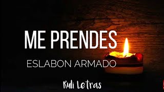 Me prendes  Eslabon Armado Letra Lyrics [upl. by Aro597]