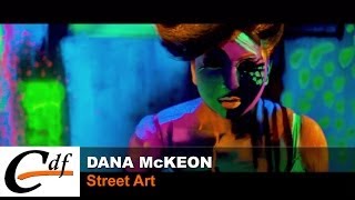 DANA McKEON  Street Art official music video [upl. by Htebzil]