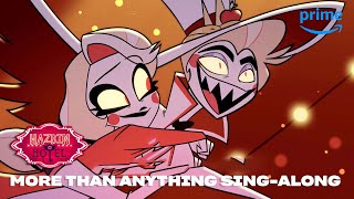 More Than Anything SingAlong  Hazbin Hotel  Prime Video [upl. by Ahsekar703]