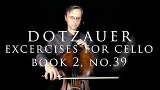 Dotzauer Cello Etude No 39 113 Etudes Book 2 Fast and Slow [upl. by Dilaw]