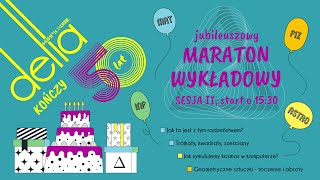 Delta  Jubileuszowy Maraton Wykładowy sesja 2 [upl. by Sharity]