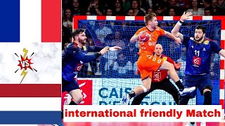 France  Netherlands handball international friendly game 2023 [upl. by Marni]