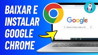 Como BAIXAR e INSTALAR e configurar o Google Chrome 2024 CORRETAMENTE [upl. by Encrata]