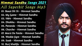 Himmat Sandhu Latest Punjabi Song  Himmat Sandhu Punjabi Jukebox 2021  Best Songs Of Himmat Sandhu [upl. by Dannel538]