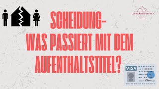 Scheidung  was passiert mit dem Aufenthaltstitel [upl. by Ruthi903]