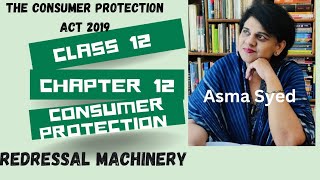 REDRESSAL MACHINERY UNDER THE CONSUMER PROTECTION ACT 2019 businessstudies class12 chapter12 [upl. by Annagroeg]