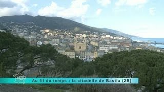 Reportage région  cap sur la citadelle de Bastia [upl. by Htebsle]