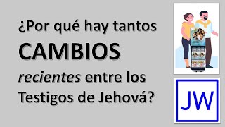 La razón de tantos Cambios en los testigos de Jehová [upl. by Neirod81]