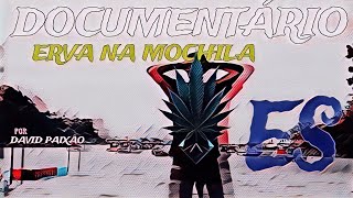 Documentário Erva Na Mochila  Viajem Sem Fim  CANNABIS3D [upl. by Artur]