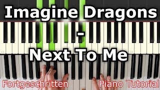 Imagine Dragons  Next To Me  Piano Tutorial  AkkordAnalyse  German [upl. by Neelac]