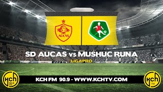 🔴AUCAS VS MUSHUC RUNA  PARTIDO DE LA FASE 2 l LIGA PRO l 1592024 [upl. by Anatnom]