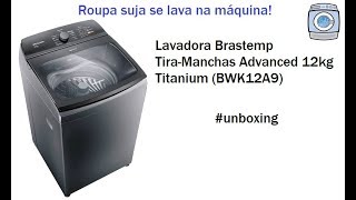 Lavadora Brastemp TiraManchas Advanced 12kg BWK12A9  Unboxing [upl. by Tuinenga]