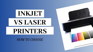 Choosing Between Inkjet and Laser Printers [upl. by Jariv]