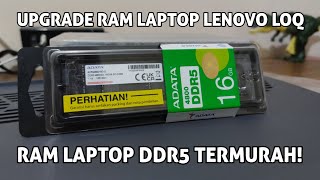 Upgrade RAM Laptop Lenovo LOQ  RAM DDR5 TERMURAH [upl. by Fitz837]