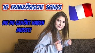 10 FRANZÖSISCHE LIEDER die du gehört haben musst [upl. by Arihsa]