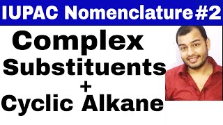 11 chap 12  IUPAC Nomenclature 02  Complex Substituents and cYcLo Alkanes JEE MAINSNEET [upl. by Cyrano]