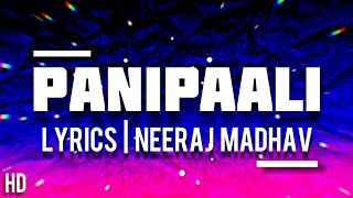 PANI PAALI Lyrics  Neeraj Madhav  Pani Paali Song Lyrics  Pani Paali Lyrics in English  NJ [upl. by Sirromaj]