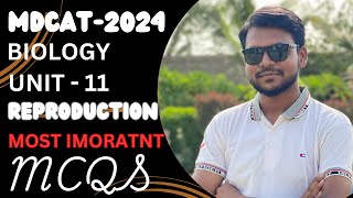 REPRODUCTION  MCQS DISCUSSION  MDCAT2024  BIOLOGY  PMDC UNIT11 [upl. by Nair597]