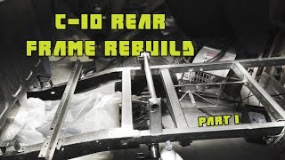 C10 Rear Frame Rebuild Part 1 [upl. by Martin172]