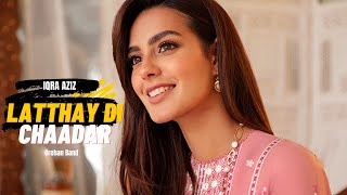 Latthay Di Chaadar  Iqra Aziz  Grehan Band Without dialogues [upl. by Elata]