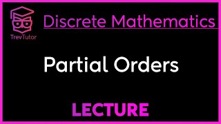 PARTIAL ORDERS  DISCRETE MATHEMATICS [upl. by Nilak]