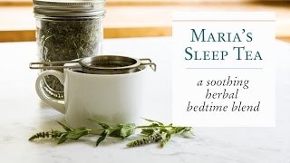 Maria’s Herbal Sleep Tea from Body into Balance [upl. by Bleier]