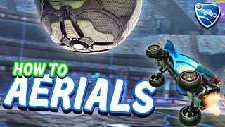 How To AERIAL In Rocket League from Beginner To Advanced [upl. by Jet]