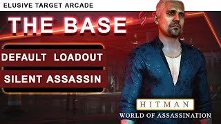 HITMAN 3 The Base  Elusive Target Arcade  Level 1 amp 2  Silent Assassin  Default Loadout [upl. by Snowman297]