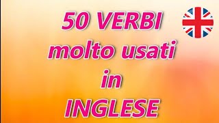 50 VERBI importanti e molto usati in Inglese [upl. by Mehitable81]