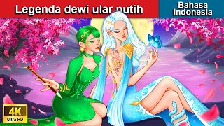 Legenda dewi ular putih 👑 Dongeng Bahasa Indonesia ✨ WOA  Indonesian Fairy Tales [upl. by Julio]