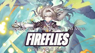 Fireflies Firefly Pull Song  FireflySAM English VA Duet  Honkai Star Rail [upl. by Aihseuqram800]