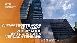 Witwasboete voor ABN AMRO voormalige bestuurstop in verdachtenbank [upl. by Anear]