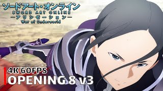 Sword Art Online  Opening 8 v3 4K 60FPS  Creditless  CC [upl. by Bethena601]