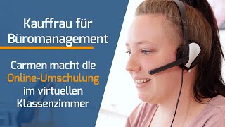 Als Quereinsteiger in den Bürojob  Carmen macht die OnlineUmschulung Kauffrau für Büromanagement [upl. by Riley]