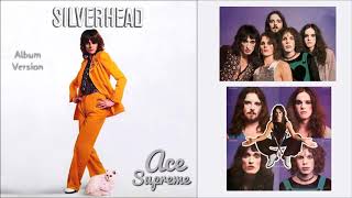 Silverhead  Ace Supreme  Album Version [upl. by Aneleairam157]