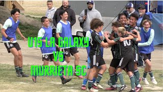 U15 MLS NEXT LA GALAXY ACADEMY VS MURRIETA SOCCER CLUB 43 WIN LOS ANGELES GALAXY [upl. by Sinnel]