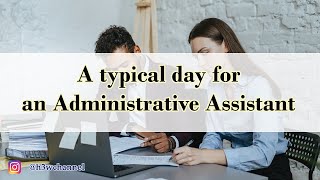 What is a Typical Day for an Administrative Assistant Examples of Everyday Tasks [upl. by Ydda]