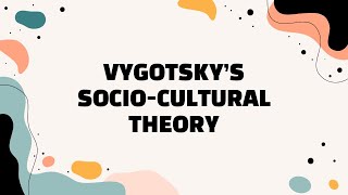 Vygotskys Sociocultural Theory [upl. by Hairahcez98]