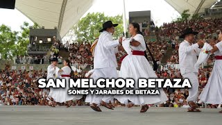 San Melchor Betaza  Sones y Jarabes de betaza  Guelaguetza 2023 [upl. by Rockel489]