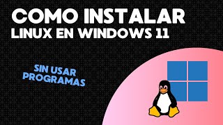 Como Instalar Linux En Windows 11🖥️🐧 [upl. by Ahsienyt]