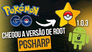 CHEGOU A VERSÃO DE ROOT DO PGSHARP  POKEMON GO [upl. by Lleral]